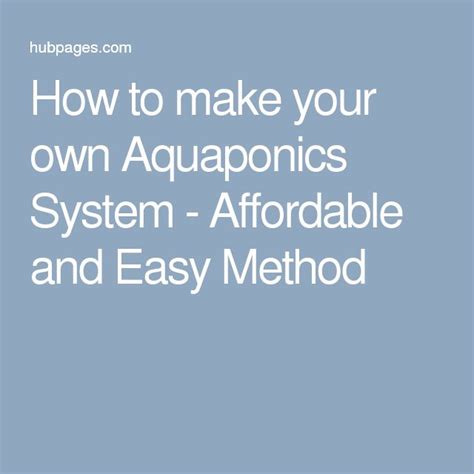 How To Make Your Own Aquaponics System Affordable And Easy Method