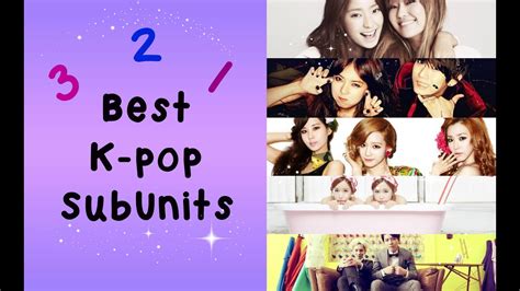 Best K Pop Subunits 3 2 1 Youtube