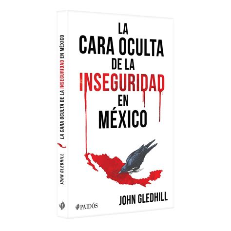 La Cara Oculta De La Inseguridad En México