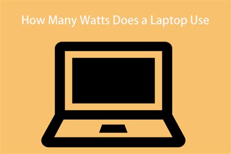 How many watts does a computer use? How Many Watts Does a Laptop Use? A Guide Is Here for You!