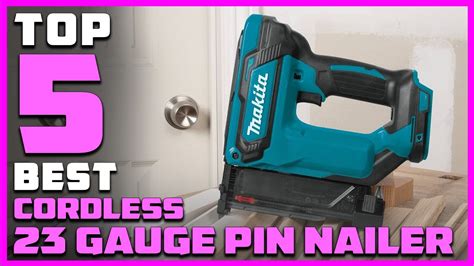 Top 5 Best Cordless 23 Gauge Pin Nailers Review Lithium Ion Cordless Pin Nailer 2023 Youtube