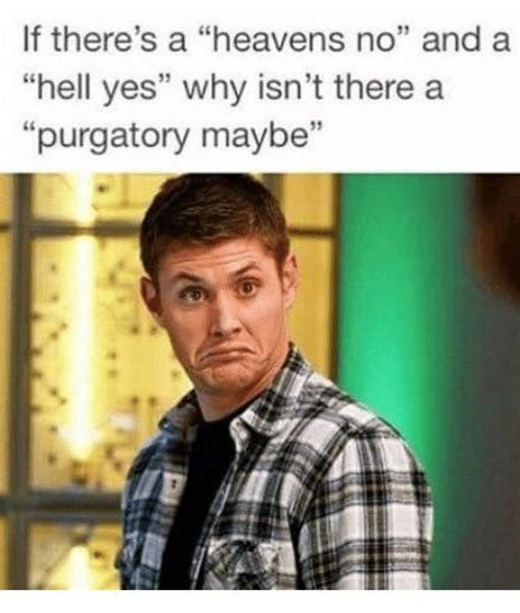 If Theres A Heavens No And A Hell Yes Why Isnt There A Purgatory