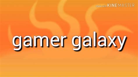 Gamer Galaxy Youtube
