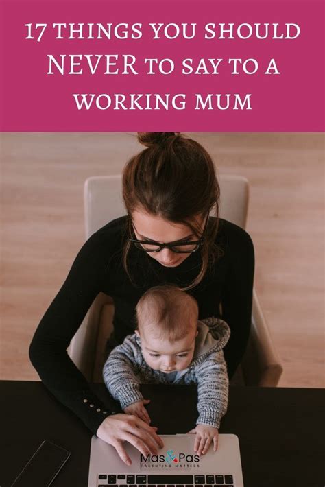 7 Things The Full Time Working Mum Wishes You Wouldnt Say Working