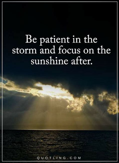 Don't let the shadows of yesterday spoil the sunshine of tomorrow. Quotes Be patient in the storm and focus on the sunshine ...