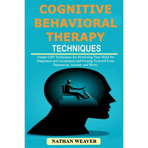 Cognitive Behavioral Therapy Techniques Simple Cbt Techniques For