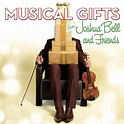 Joshua Bell and Friends - Musical Gifts (CD) – jpc