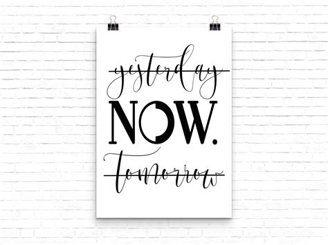 Yesterday Now Tomorrow Motivational Poster Printable Etsy