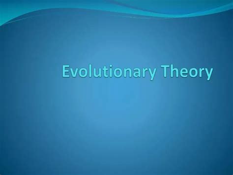 Ppt Evolutionary Theory Powerpoint Presentation Free Download Id