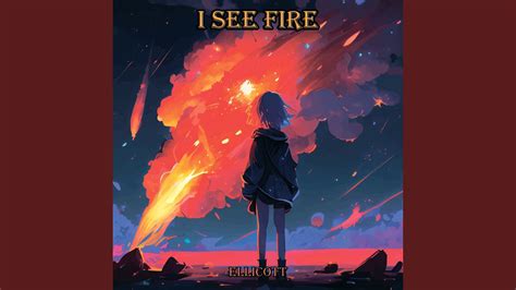 I See Fire Youtube Music