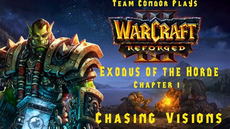 Exodus Of The Horde Chasing Visions Youtube