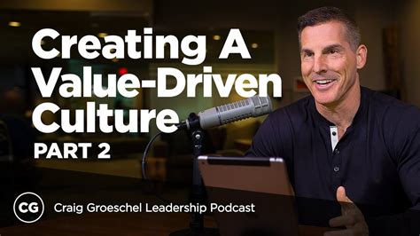 Creating A Value Driven Culture Part 2 Craig Groeschel Leadership