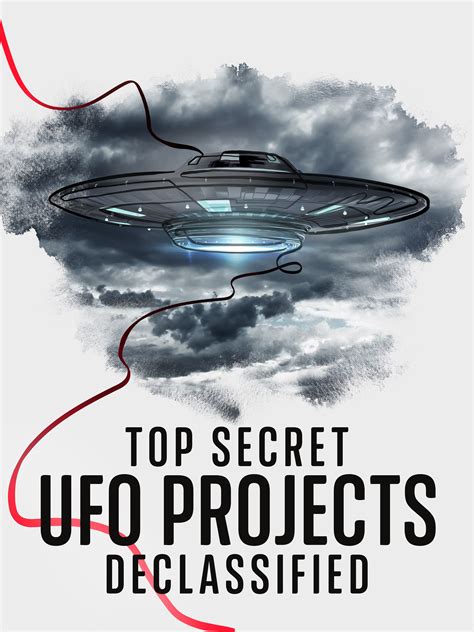 Top Secret Ufo Projects Declassified Where To Watch And Stream Tv Guide