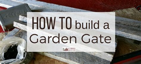 How To Build A Garden Gate A Farmish Kind Of Life