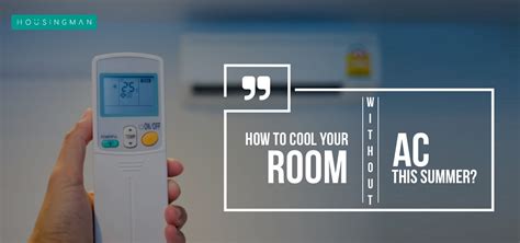 Use the exhaust fan in your kitchen and/or bathroom. How To Cool Your Room Without AC This Summer?