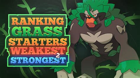 Ranking The Grass Starter Pokemon Weakest To Strongest Youtube