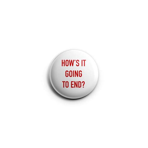 Hows It Going To End Pin Button Badge The Truman Show Replica Prop