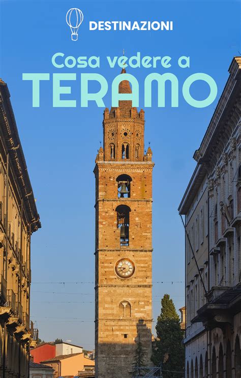 Cosa Vedere A Teramo Destinazione Vacanza