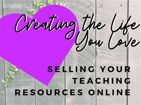Selling Teaching Resources Online Create The Life You Love