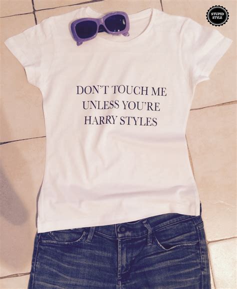 Dont Touch Me Unless Youre Harry Styles T Shirts For Women Tshirts Shirts Ts T Shirt Womens