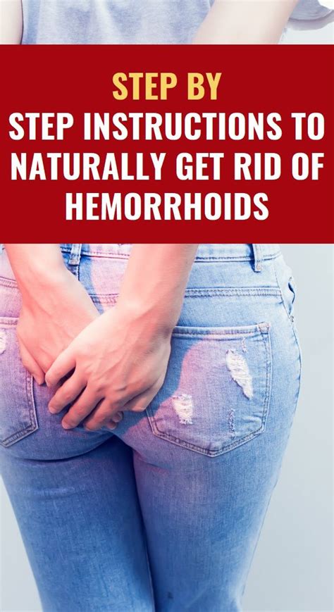 Step By Step Instructions To Naturally Get Rid Of Hemorrhoids Diy