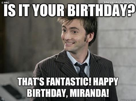 Dr Who Birthday Meme Is It Your Birthday That 39 S Fantastic Happy
