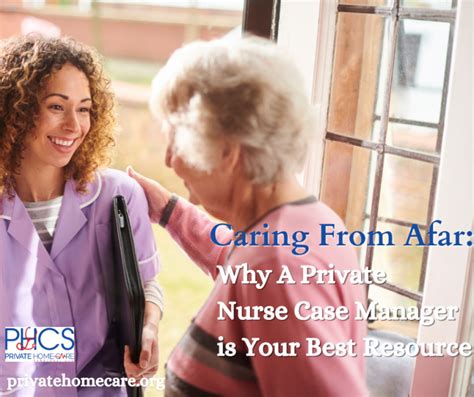 Caring From Afar Why A Private Nurse Case Manager Is Your Best Resource Private Home Care Blog