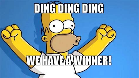 Ding Ding Ding We Have A Winner Happy Homer Make A Meme