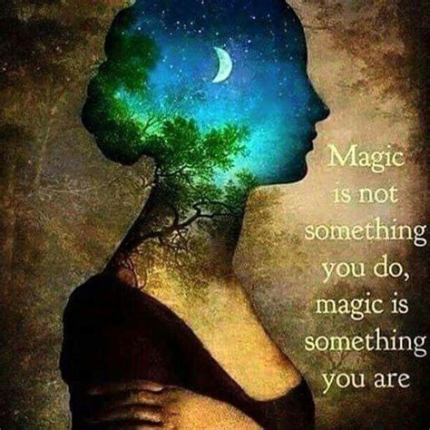 Magic Is Not Something You Do Magic Is Something You Are Believe In