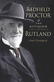 Redfield Proctor and the Division of Rutland by Linda Goodspeed | The ...