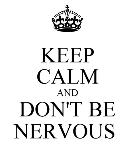 Keep Calm And Dont Be Nervous Poster Ranny Keep Calm O Matic