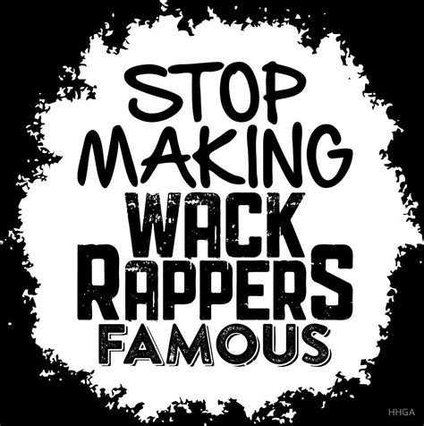Hhga Shirts On Twitter Wack Rapper Rappers Rap Quotes