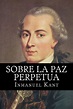 Sobre la paz perpetua by Immanuel Kant | NOOK Book (eBook) | Barnes ...