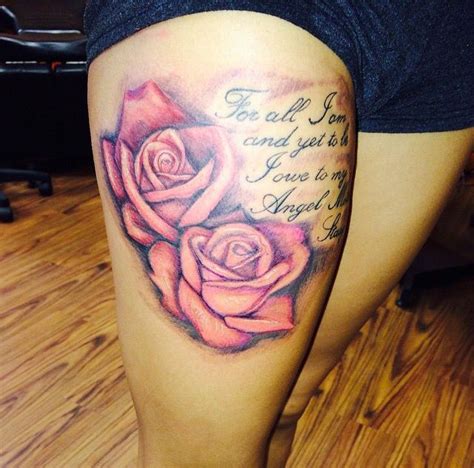 My Beautiful Thigh Tattoo Roses And A Beautiful Quote So In Love With It Thigh Tattoo