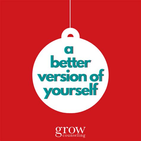 A Better Version Of Yourself Grow Counseling