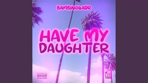 Have My Daughter Youtube