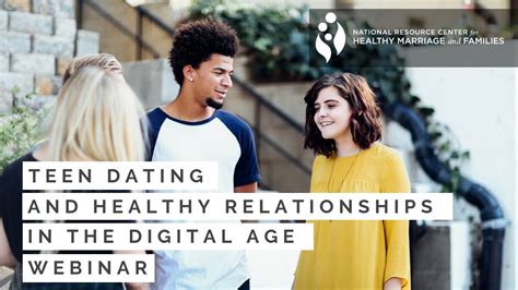 teen dating and healthy relationships in the digital age webinar youtube