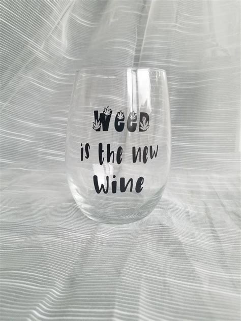 Stoner Ts Weed Is The New Wine Stemless Wine Glass 420 Etsy