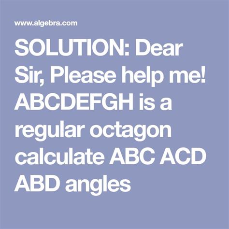 Solution Dear Sir Please Help Me Abcdefgh Is A Regular Octagon Calculate Abc Acd Abd Angles