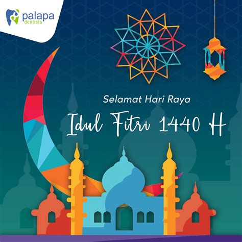 Selamat Hari Raya Idul Fitri 1440 H Palapa Dentists