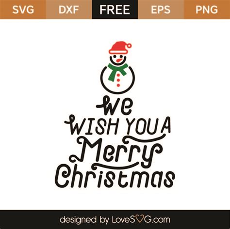 We Wish You A Merry Christmas Svg Cut File Svg Lovesvg