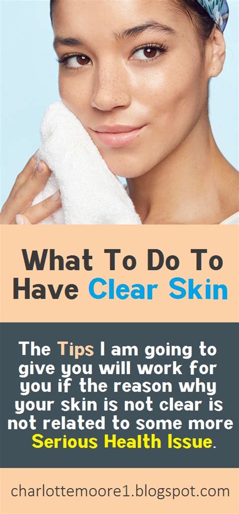 What To Do To Have Clear Skin Charlotte Moore