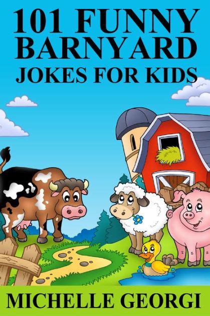 101 Barnyard Jokes For Kids Puns Riddles And Knock Knock Jokes Every