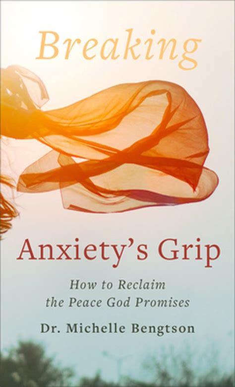 Breaking Anxiety S Grip How To Reclaim The Peace God Promises Dr