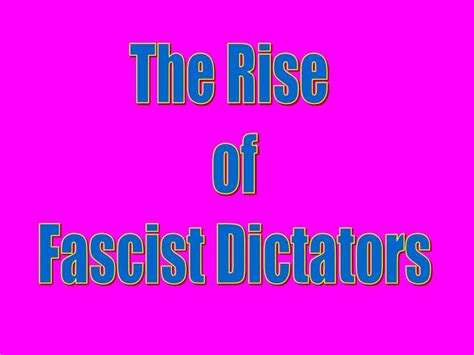 Ppt The Rise Of Fascist Dictators Powerpoint Presentation Free
