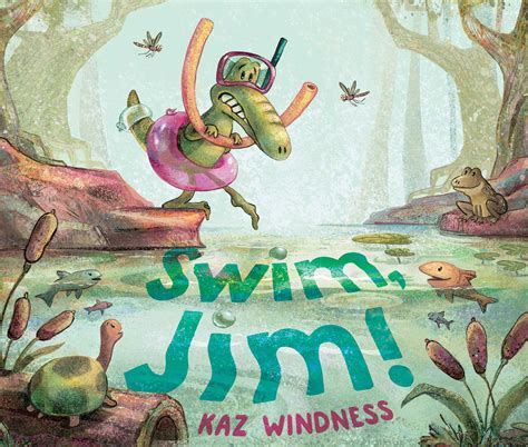 Swim Jim Book By Kaz Windness Official Publisher Page Simon And Schuster Au