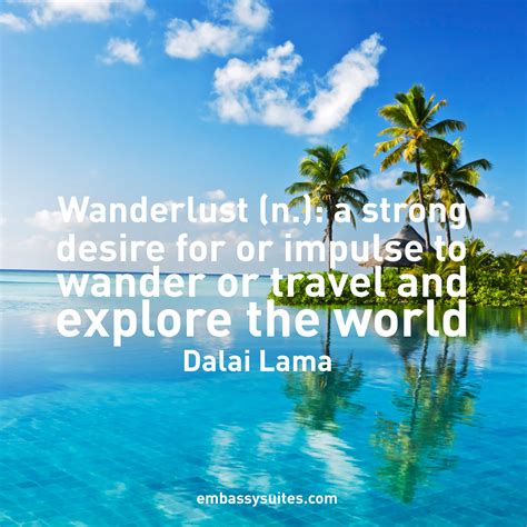 Wanderlust N A Strong Desire For Or Impulse To Wander Or Travel
