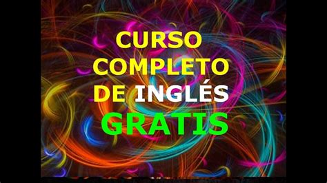 El Mejor Curso Completo De Inglés ¡gratis Y Sin Trampas ¡¡totalmente