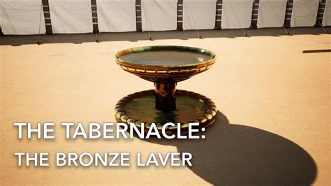 The Tabernacle The Bronze Laver Exodus 3017 21 Youtube