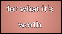 For what it's worth Meaning - YouTube